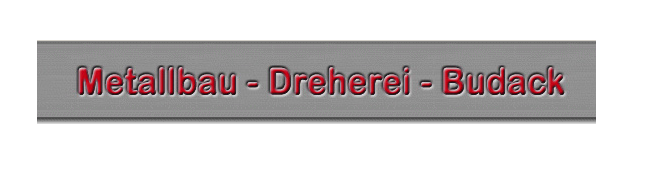 METALLBAU BUDACK Schlosserei - Dreherei - Schlüsseldienst Logo